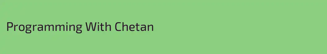 Programming With Chetan